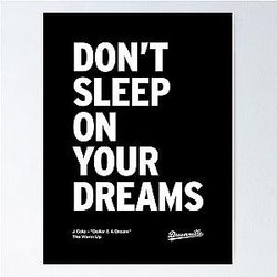J Cole – Don't Sleep On Your Dreams Poster