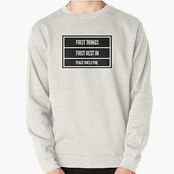First Things First Rest in Peace Uncle Phil - J Cole  Pullover Sweatshirt