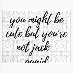 You might be cute but your not Jack Quaid Jigsaw Puzzle