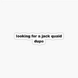 Looking for a Jack Quaid sticker