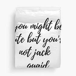 You might be cute but your not Jack Quaid Duvet Cover