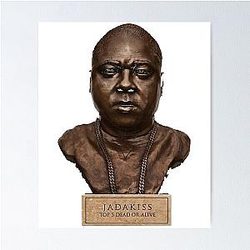 Love Funny Man Jadakiss Gifts Everyone Poster