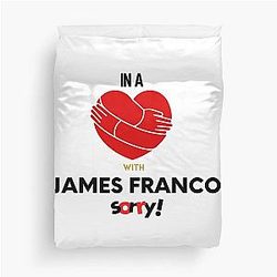 In a Relationship With James Franco Sorry Duvet Cover