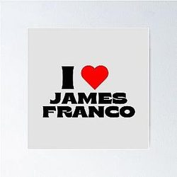I Love James Franco Poster