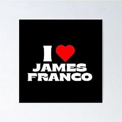 I Love James Franco White Fonts Poster