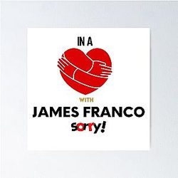 In a relationship with James Franco Sorry Poster