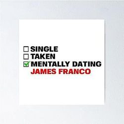 Mentally Dating James Franco