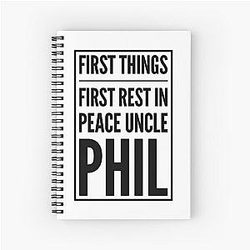 First Things First Rest in Peace Uncle Phil - J Cole  Spiral Notebook