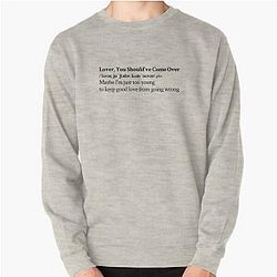 Lover, You Should've Come Over by Jeff Buckley Aesthetic Quote Pullover Sweatshirt