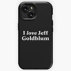I love Jeff Goldblum iPhone Tough Case