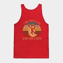 Jelly Roll Tank Tops - I only talk to God, when I need a favor Hat Boot Cowboy Vintage Tank Top TP2509