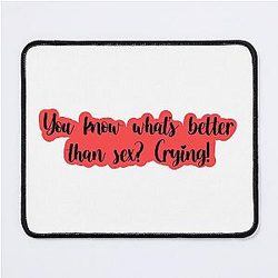 Better than Sex Mouse Pad by Jenna Marbles