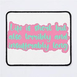 Life is Short Jenna Marbles Mouse Pad