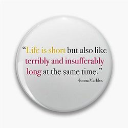 Life is short Jenna Marbles