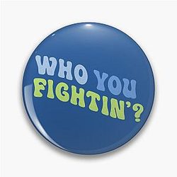 Jenna Marbles Who You're Fighting Pin