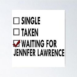 Waiting for Jennifer Lawrence Black and White Poster