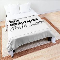 Mentally Dating Jennifer Lawrence Comforter 

(or)

Mentally Dating Jennifer Lawrence