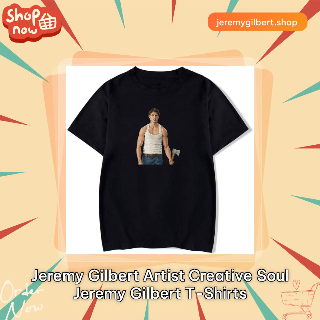 Jeremy Gilbert Artist Creative soul Jeremy Gilbert T-Shirts
