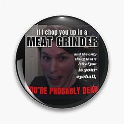 Jerma985 Meat Grinder Incident Pin