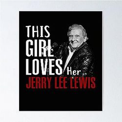 This Girl Loves Her Jerry Lee Lewis Poster