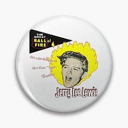 Jerry Lee Lewis - The Great Ball of Fire! Pin