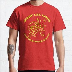Jerry Lee Lewis - Keep Your Motor Running Classic T-Shirt