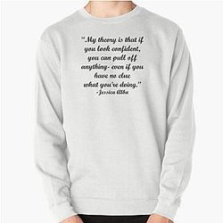 Theory of Confidence - Jessica Alba Quote Sweatshirt