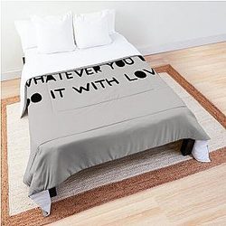 Whatever You do, Do it with Love Jessica Alba's favourite slogan Motivational Quote on Comforter