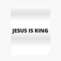 Jesus Is King Posters - Jesus Is King Poster RB0309