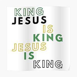 Jesus Is King Posters - Jesus is KING Tshirt | Black, Green, and Gold  Poster RB0309