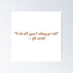 F***ing Prick - Jill Scott Poster