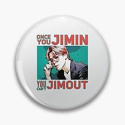 Once you Jimin you can't exit. Perfect Gift BTS Fan Pin