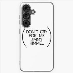 Don't cry for me Jimmy Kimmel Samsung Galaxy Soft Case