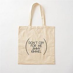 Don't Cry for Me Jimmy Kimmel Cotton Tote Bag