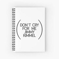 Don't Cry for Me Jimmy Kimmel Notebook