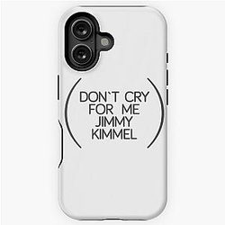 don cry for me jimmy kimmel iPhone Tough Case