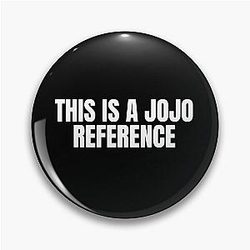 This is a Jojo reference Pin THAO123