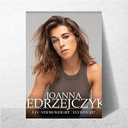 MMA Star Joanna Jedrzejczyk Posters