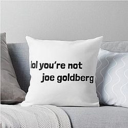 You're not Joe Goldberg Throw Pillow