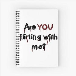 Joe Goldberg Quote Are You Flirting with Me Spiral Notebook