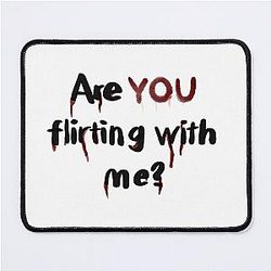 JOE GOLDBERG are you Flirting with me Mouse Pad