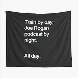 Train by day, Joe Rogan podcast by night - All Day - Nick Diaz - Helvetica Tapestry