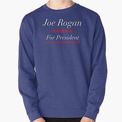 Joe Rogan For President Pullover Sweatshirt