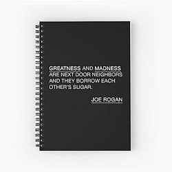 Joe Rogan Greatness & Madness Quote  Spiral Notebook