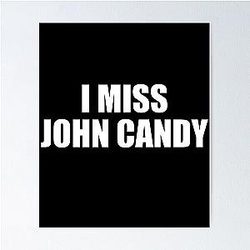 I Miss John Candy