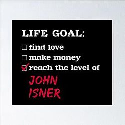 Life goal John Isner Poster