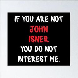 If you are not John Isner Poster