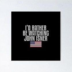 I'd rather watch John Isner Poster