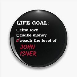 Life goal John Isner Pin