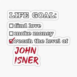 Life Goal John Isner Sticker